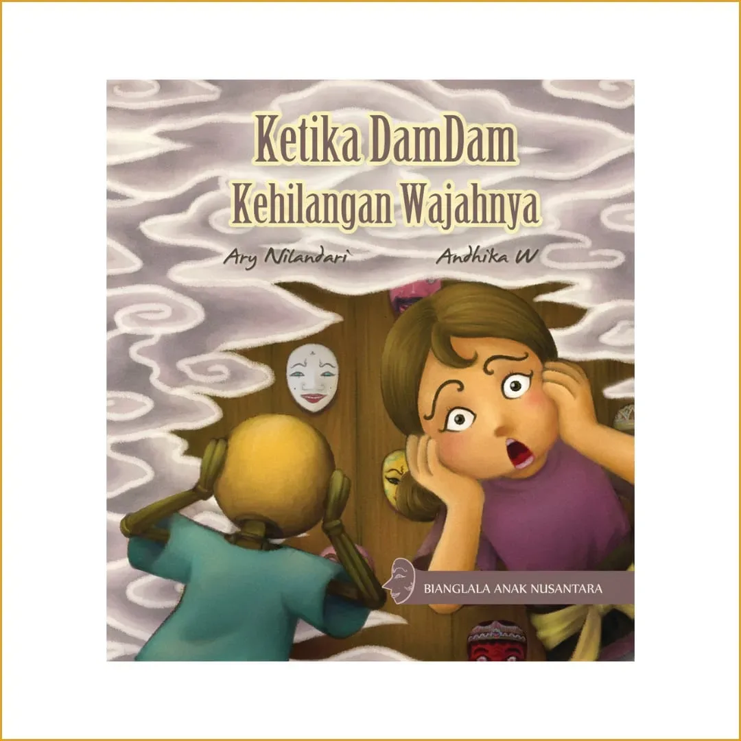 Ketika DamDam Kehilangan Wajahnya